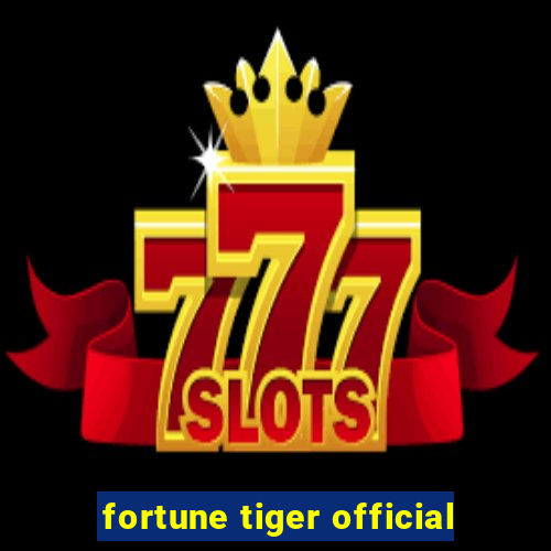 fortune tiger official