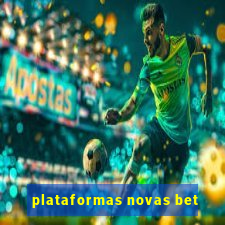 plataformas novas bet