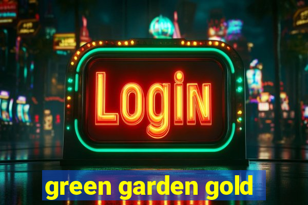 green garden gold