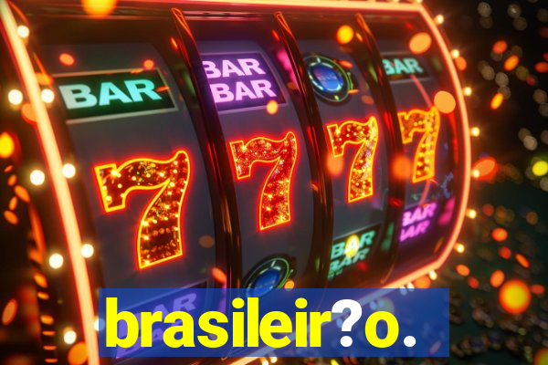 brasileir?o.