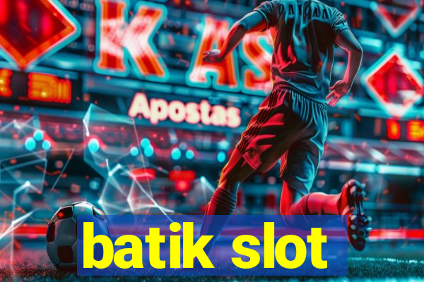 batik slot