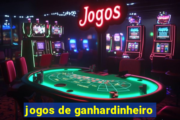 jogos de ganhardinheiro