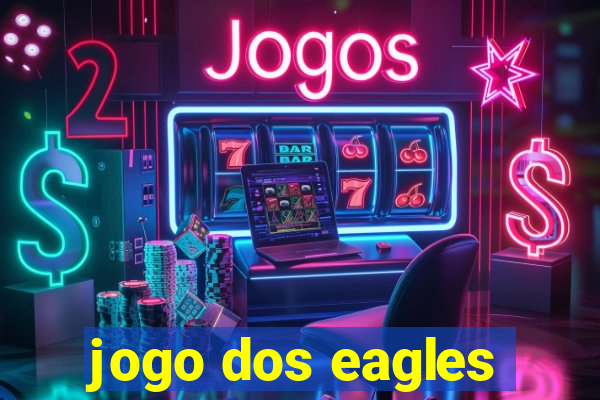 jogo dos eagles