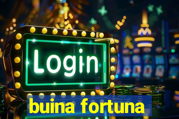 buina fortuna