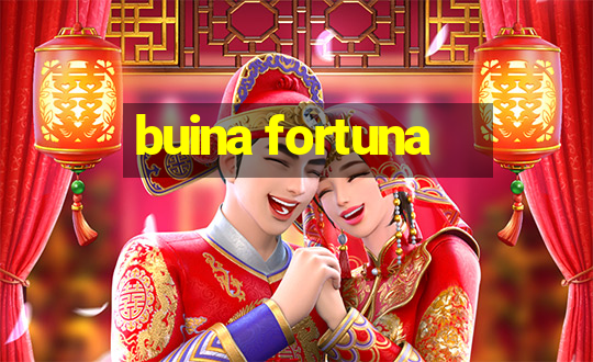 buina fortuna