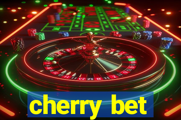 cherry bet