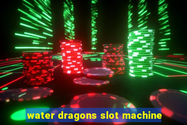 water dragons slot machine