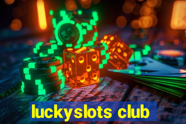 luckyslots club