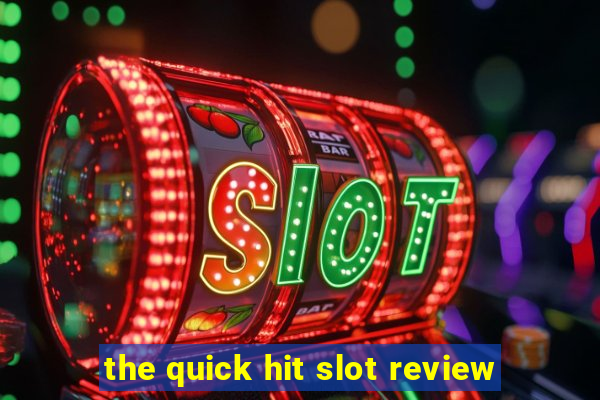 the quick hit slot review