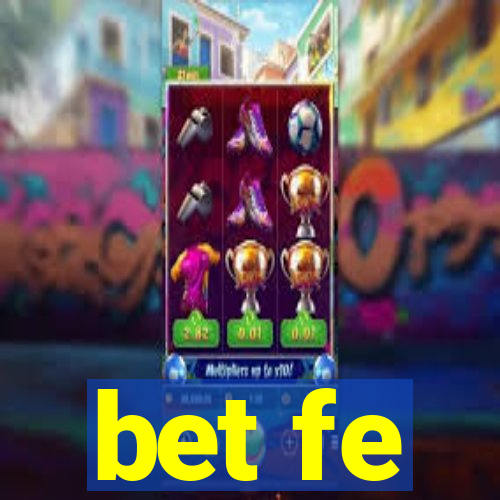 bet fe