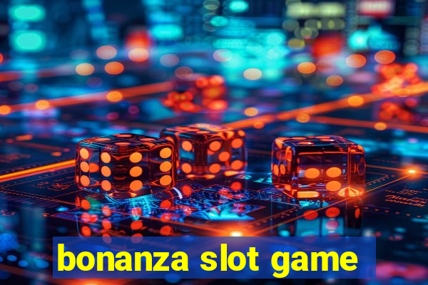 bonanza slot game