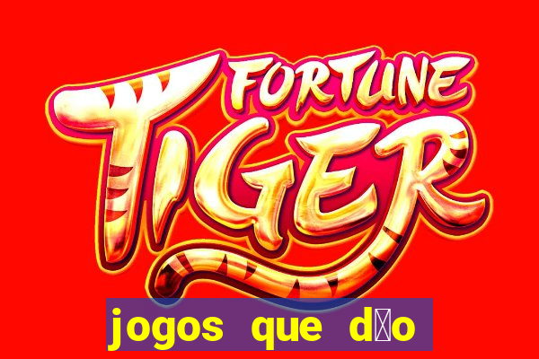 jogos que d茫o dinheiro sem dep贸sito