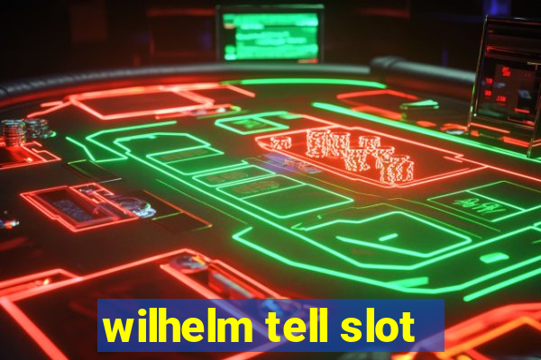 wilhelm tell slot