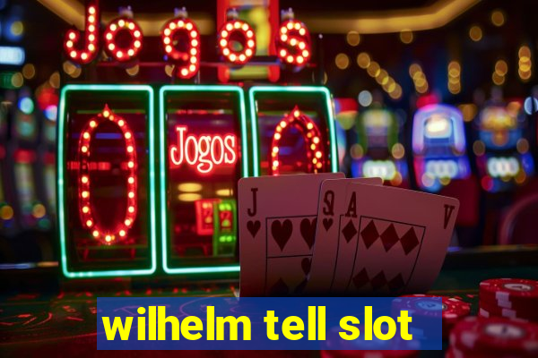 wilhelm tell slot