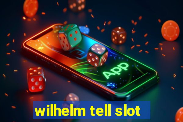 wilhelm tell slot