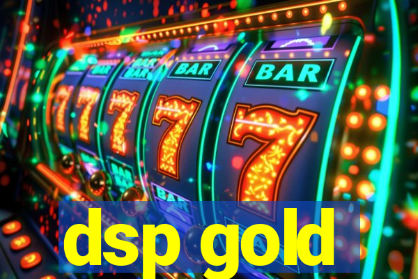 dsp gold