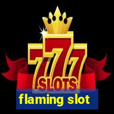 flaming slot