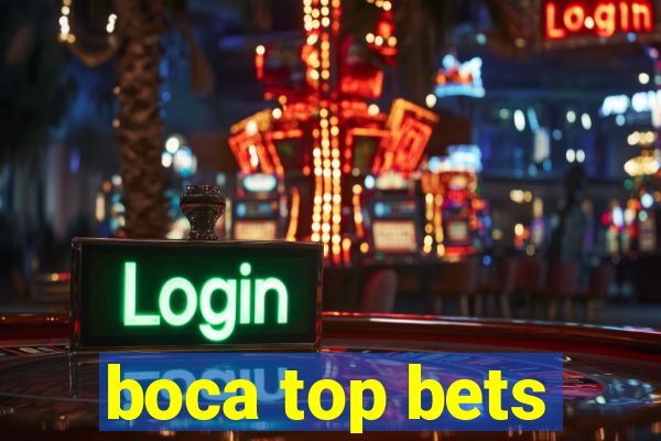 boca top bets