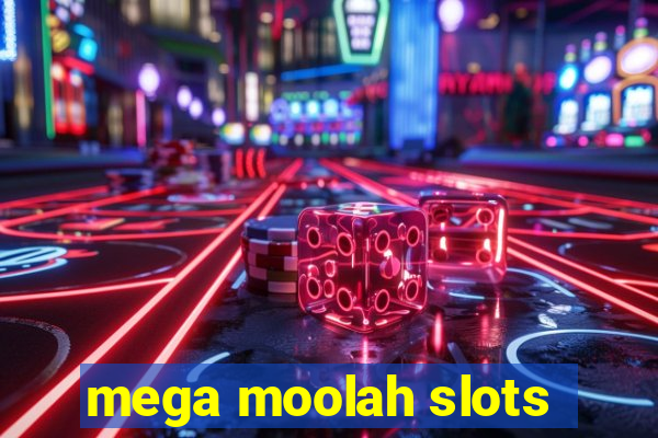 mega moolah slots