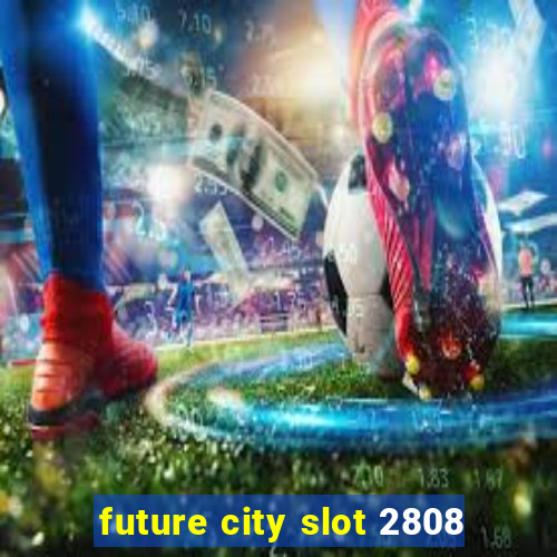 future city slot 2808