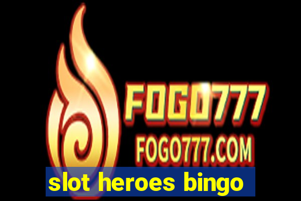 slot heroes bingo