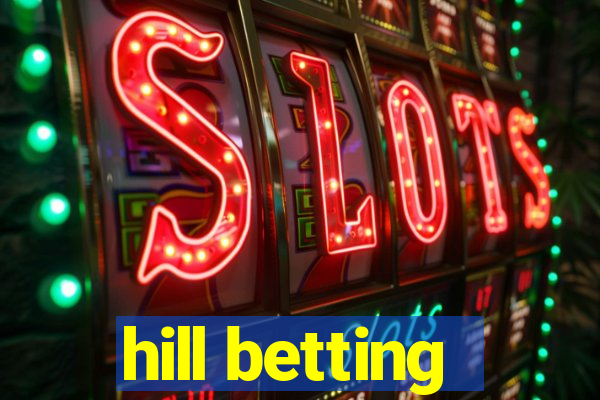 hill betting