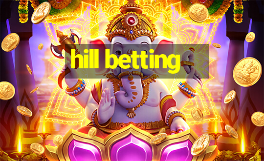 hill betting