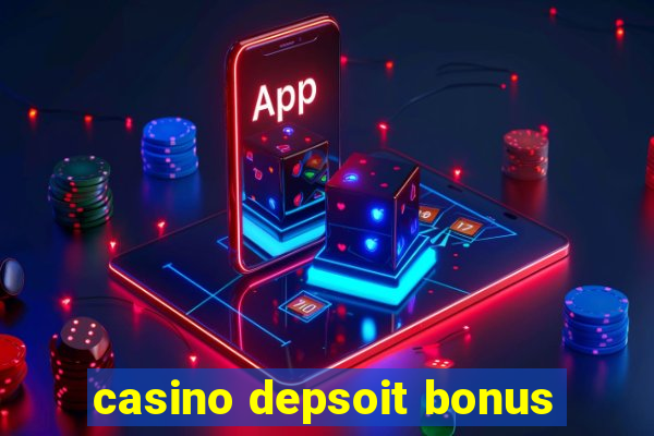 casino depsoit bonus