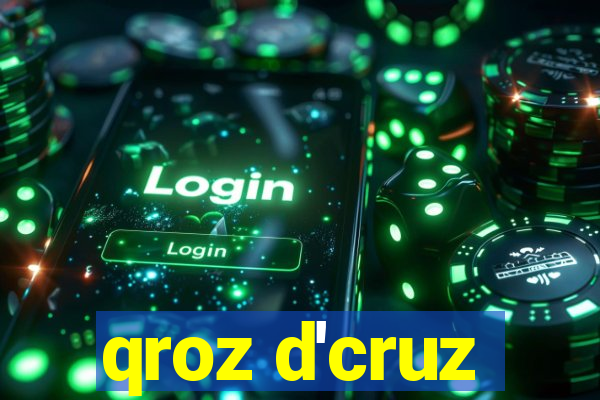 qroz d'cruz