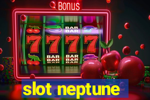 slot neptune