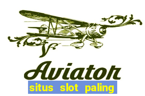 situs slot paling gacor terbaru