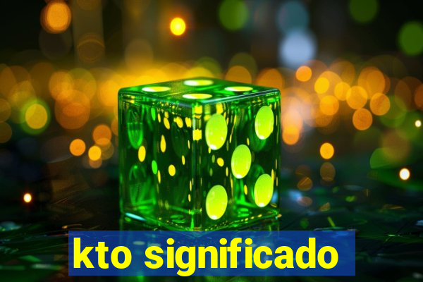 kto significado