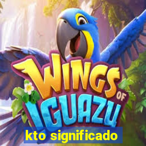 kto significado