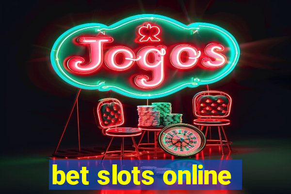 bet slots online