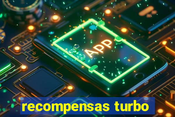 recompensas turbo