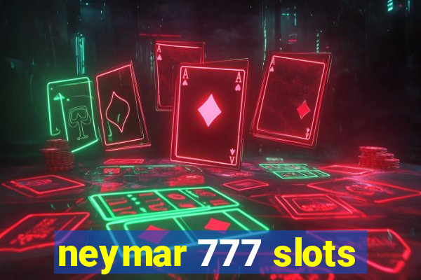 neymar 777 slots