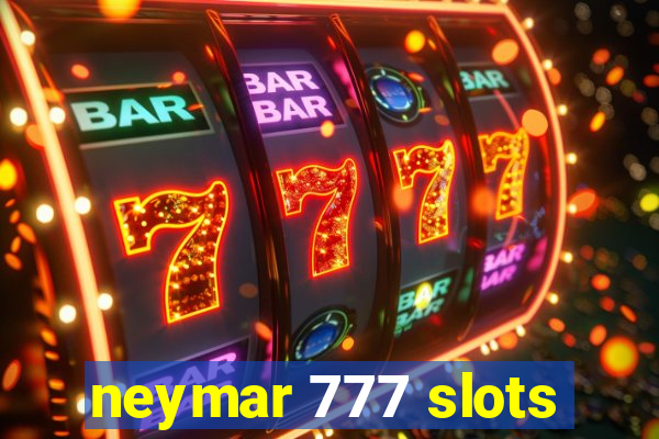 neymar 777 slots