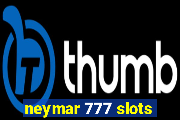 neymar 777 slots