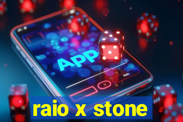 raio x stone