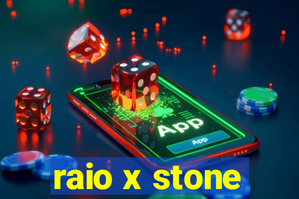 raio x stone