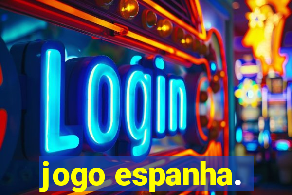 jogo espanha.