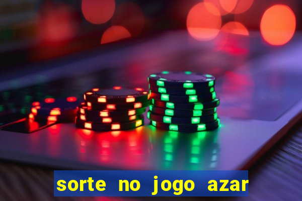 sorte no jogo azar no amor livro