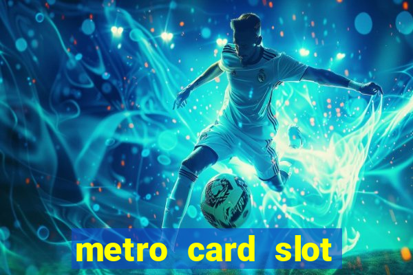 metro card slot 777 club game