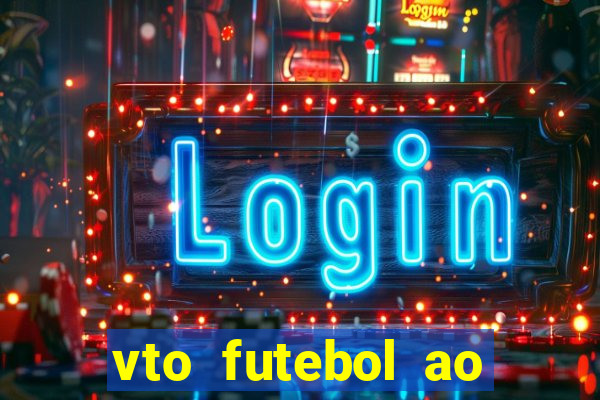 vto futebol ao vivo biz