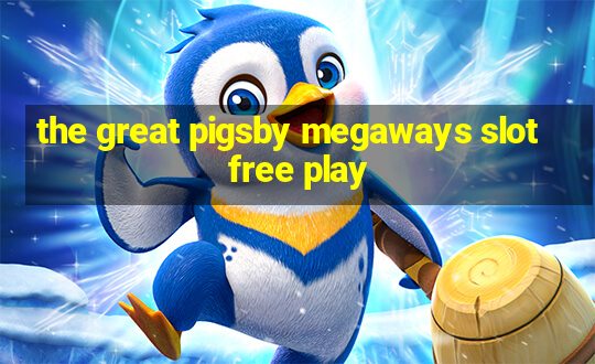 the great pigsby megaways slot free play