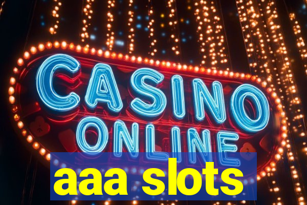 aaa slots