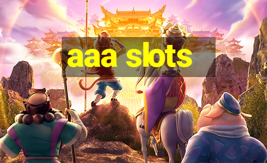 aaa slots