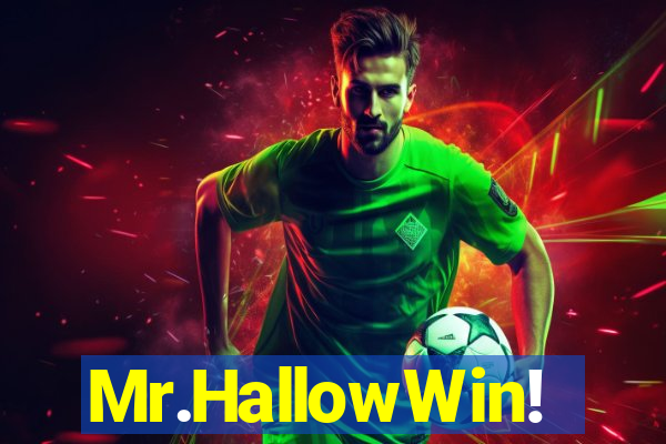 Mr.HallowWin!