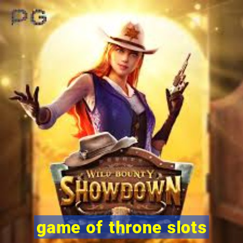 game of throne slots