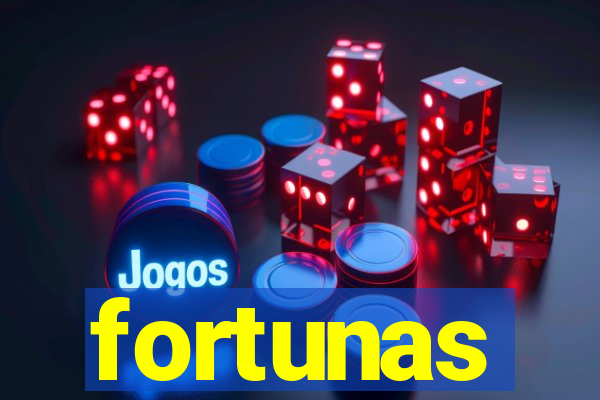 fortunas